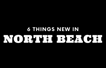 6 Things New in North Beach!